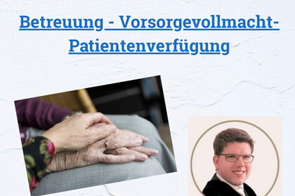 Infoveranstaltung: Betreuung - Vorsorgevollmacht - Patientenverfügung
